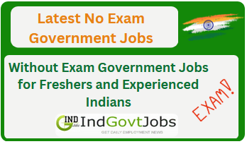 No Exam Government Jobs 2025 (10173+ Latest Vacancies Opening)